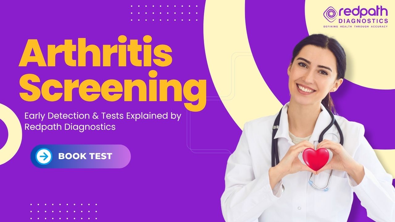 Arthritis Screening: Early Detection & Tests Explained by Redpath Diagnostics